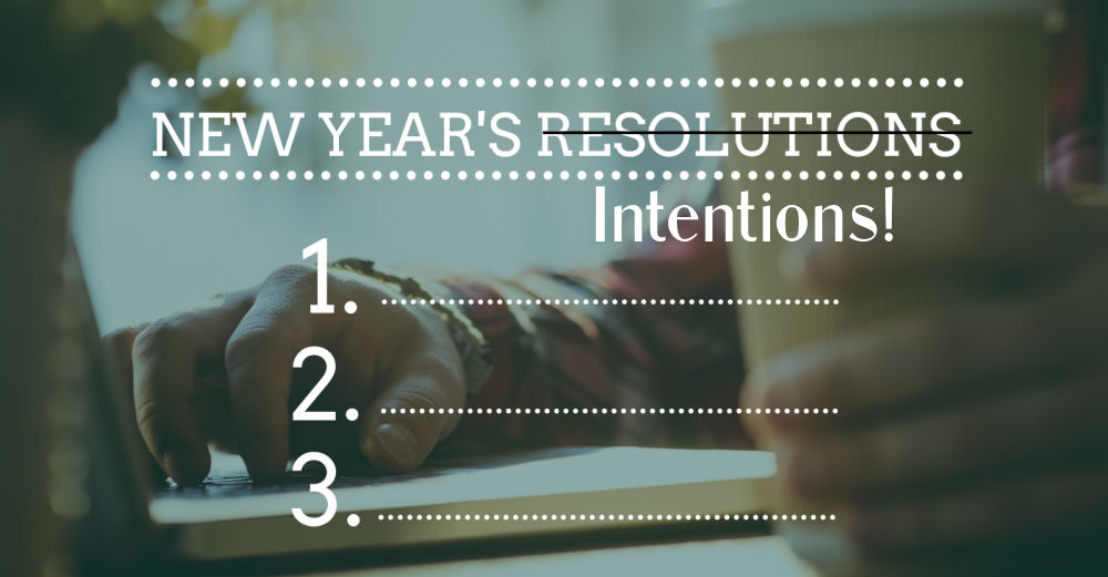 The Definitive Guide To Setting Your New Year’s Resolutions/Intentions!